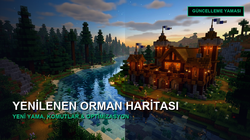 ORMAN HARİTAMIZ YENİLENDİ & YENİ YAMA!